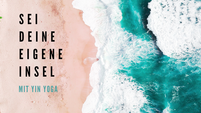 Yin Yoga - Be your own island - FindeDeinYoga.org