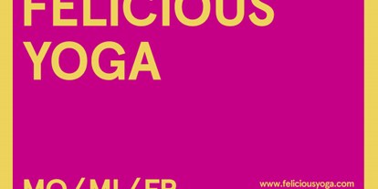 Yogakurs - Yogastil: Power-Yoga - Berlin-Stadt - FELICIOUS YOGA: Montags abends live in der Turnhalle, Ohlauerstraße 24
Montags und Mittwochs 8:30-9:30 online via zoom - Felicious Yoga