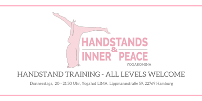 Yogakurs - geeignet für: Anfänger - Hamburg-Stadt Hamburg-Nord - YogaRomina - Handstands & Inner Peace