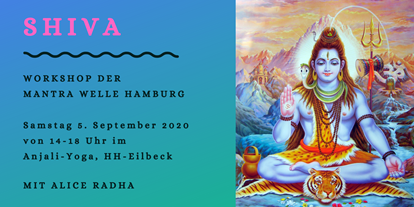 Yogakurs - Kurssprache: Englisch - Hamburg-Stadt Hamburg-Nord - Shiva Mantra Workshop in Hamburg am 05. September - Alice Radha Yoga