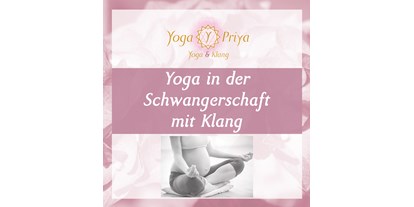 Yogakurs - geeignet für: Schwangere - Region Schwaben - Yoga in der Schwangerschaft - Hatha Yoga in der Schwangerschaft mit Klangschalen
