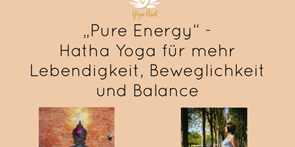 Yogakurs - Erreichbarkeit: gut mit dem Bus - Stuttgart / Kurpfalz / Odenwald ... - Hatha Yoga „Pure Energy“