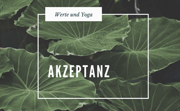 Werte und Yoga: Akzeptanz #1 - FindeDeinYoga.org