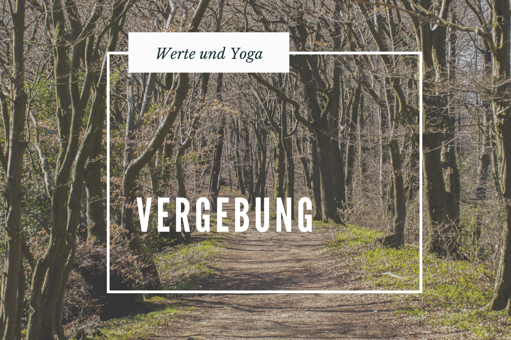 Werte und Yoga: Vergebung #2 - FindeDeinYoga.org