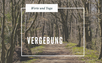 Werte und Yoga: Vergebung #2 - FindeDeinYoga.org