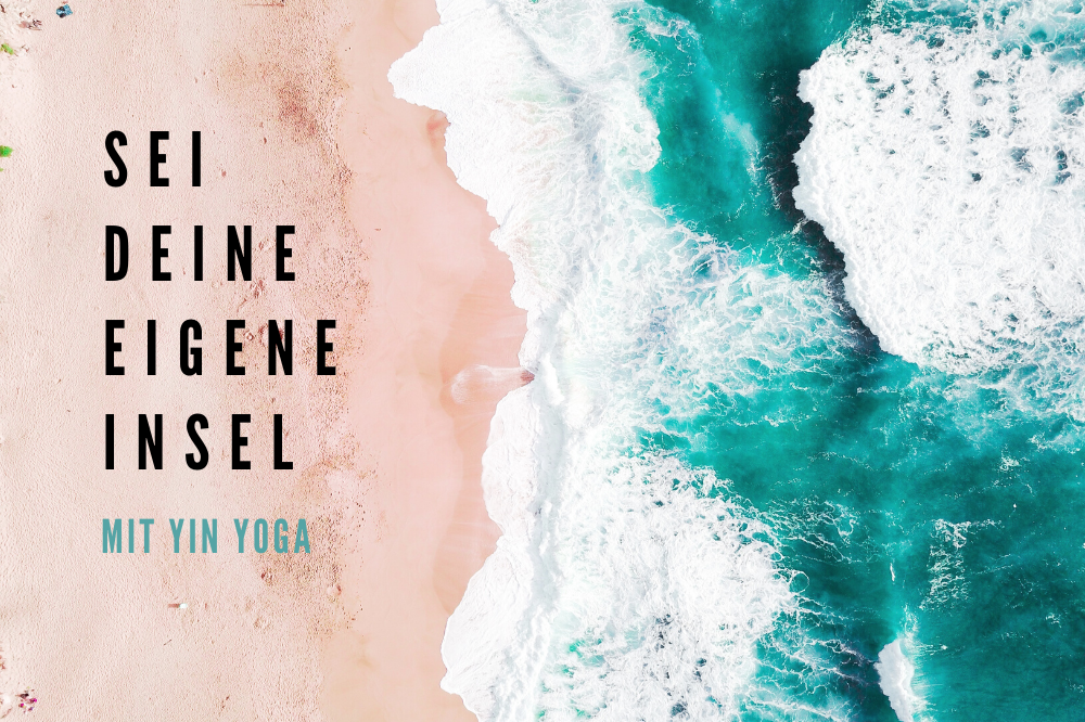 Yin Yoga - Sé tu propia isla - FindeDeinYoga.org