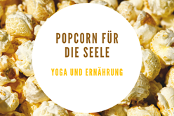 Popcorn für die Seele - Yoga und Ernährung - FindeDeinYoga.org