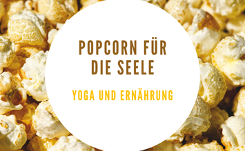 Popcorn für die Seele - Yoga und Ernährung - FindeDeinYoga.org