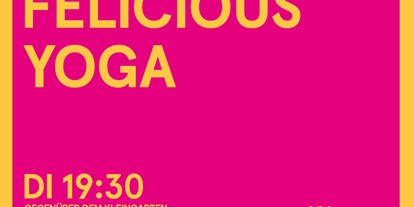Yogakurs - geeignet für: Frisch gebackene Mütter - Berlin-Stadt Weissensee - FELICIOUS YOGA: DI, 19:30 in der Reichenbergerstraße 65, und im Sommer auf dem Tempelhofer Feld - Felicious Yoga