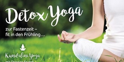 Yogakurs - spezielle Yogaangebote: Yogatherapie - Schwäbische Alb - Klarer Geist - vitaler Körper - Lebensenergie pur Detox Yoga zur Fastenzeit 
