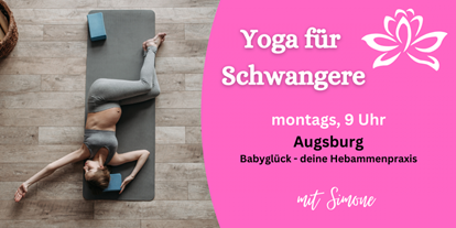 Yoga course - geeignet für: Anfänger - Allgäu / Bayerisch Schwaben - Yoga in Augsburg. Simone Reimelt. Yin | Schwangere | Mamas mit Baby