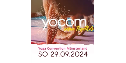 Yoga course - geeignet für: Fortgeschrittene Yogis - North Rhine-Westphalia - YOCOM Yoga Convention Münsterland - YOCOM Yoga Convention Münsterland