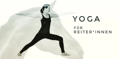 Yoga course - Weitere Angebote: Yogalehrer Fortbildungen - Müllheim - Yoga für Reiter*innen als fortlaufender Gruppenkurs oder vor Ort nach Anfrage bei Vereinen und Reitställen - YogaRaum Müllheim