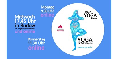 Yoga course - Online-Yogakurse - Berlin-Stadt Weissensee - Schwangerschaftsyoga in Rudow und Schöneweide und auch online 3x pro Woche! - Frauen YOGA Berlin in Schöneweide und in Rudow