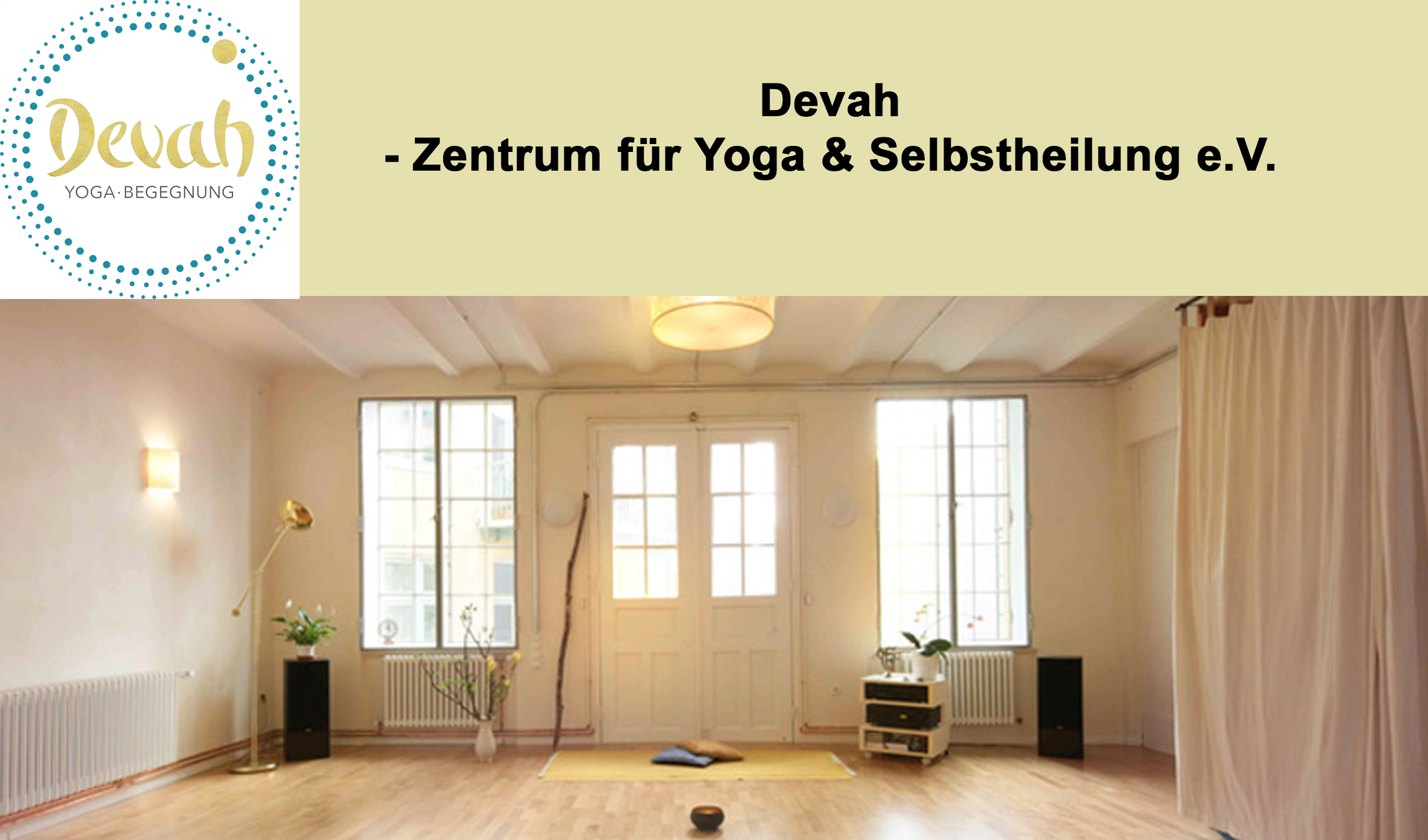 yoga - Kundalini-, Hatha-, Yin Yoga, Meditation, Entspannung, Massagen, Coaching und vieles mehr - eine Fülle an Methoden, die dich darin stärken, du selbst zu sein • Großzügige und wohltuende Räume • Ruhe inmitten der Stadt. - Devah Yoga und Begegnung