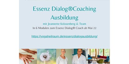 Yogakurs - Inhalte zur Unterrichtsgestaltung: Eigene Praxis des Yogaschülers - Bayern - Essenz Dialog®Coaching Ausbildung-eine mediale Coachingasubildung