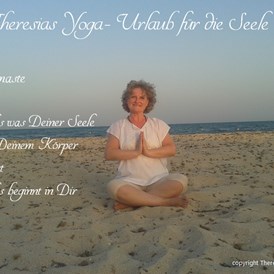 Yoga: Theresias Yoga - Urlaub für die Seele - Theresias Yoga - Urlaub für die Seele