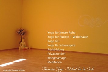 Yoga: Theresias Yoga - Urlaub für die Seele
Dein Yoga-T-Raum - Theresias Yoga - Urlaub für die Seele