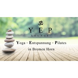 Yoga: YEP Lounge
Yoga - Entspannung - Pilates
in Bremen Horn - YEP Lounge