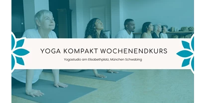 Yoga course - Kurse mit Förderung durch Krankenkassen - München Pasing-Obermenzing - Yoga Kompakt Wochenendkurs in München Schwabing - Yoga Kompaktkurs am Wochenende 20.-21.04.2024