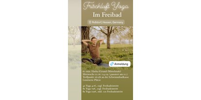 Yogakurs - geeignet für: alle Menschen - Hessen - Frischluft Yoga im Freibad