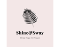 Yoga: SHINE & SWAY
"Move in agreement with yourself and you will be in the flow of all the magic"
- Mike Taylor  - Shine&Sway - STRALA Yoga mit Frauke