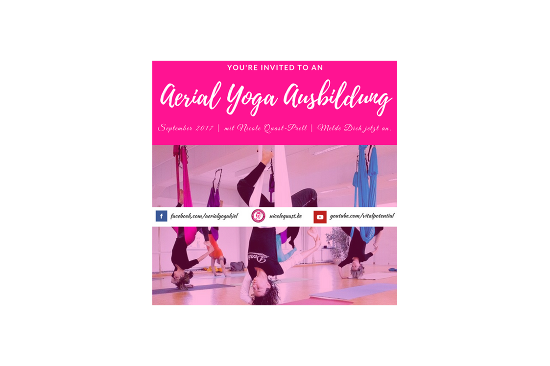 Yoga: 2 Mal im Jahr gibt es eine Aerial Yoga Ausbildung in 3 Modulen, die auch unabhängig von einander gebucht werden können. Trage dich hier zum Newsletter ein und du bekommst alle Termine zu Kursen, Workshops, Ausbildungen und Angeboten:
http://aerial-yoga-kiel.de/   - Aerial Yoga Ausbildung mit Nicole Quast-Prell