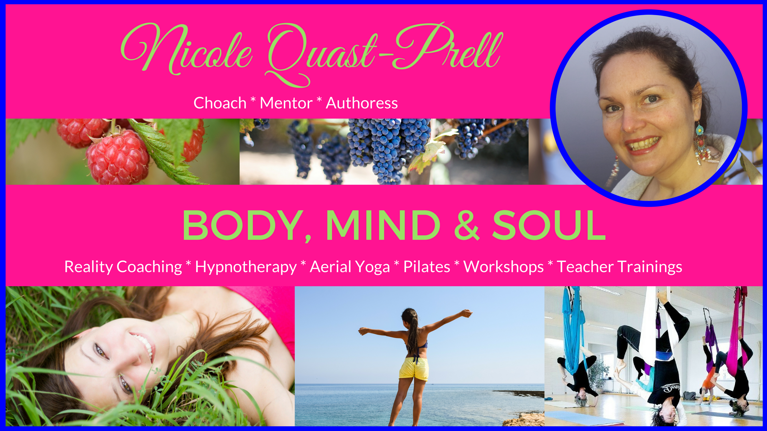 Yoga: Nicole Quast-Prell
Coach für Körper, Geist und Seele
www.nicolequast.de 
 - Aerial Yoga Workshops und Kurse mit Nicole Quast-Prell