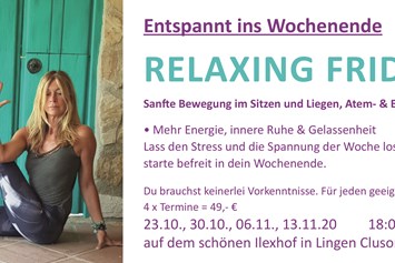Yoga: Happy Yoga Lingen
Relaxing Fridays
Entspannt ins Wochenende
4 x Termine - Happy Yoga Lingen Barbara Strube