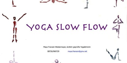 Yoga course - Schönau (Landkreis Rottal-Inn) - https://scontent.xx.fbcdn.net/hphotos-xat1/v/t1.0-9/s720x720/12122777_1121895934506930_4504827425971920839_n.jpg?oh=30d724abd197f8cf1fda1f426d5cb36f&oe=5798E6DE - Yoga Slow Flow Maya