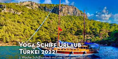 Yoga - Yoga Schiff Reise Yoga Urlaub Türkei Sept. 2022 - Schiff Yoga Urlaub Türkei 2022